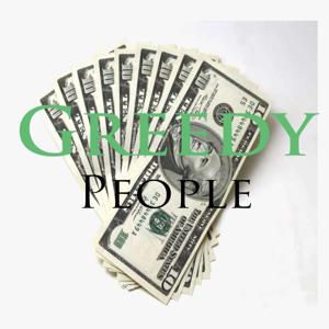 Greedy People