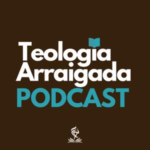Teología Arraigada