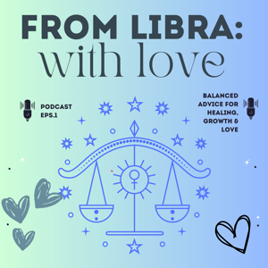 ✨ From Libra With Love — Healing, Self-Discovery, and Emotional Balance ✨