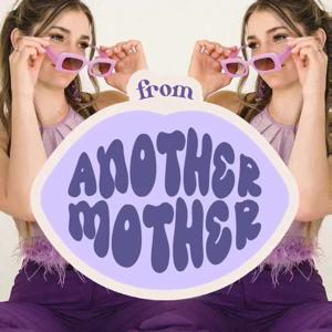 From Another Mother Podcast