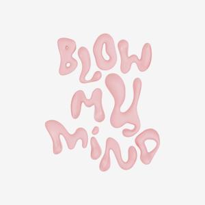 Blow My Mind