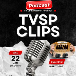 TVSP CLIPS AUDIO PODCAST  BY VIKRAM SINGH