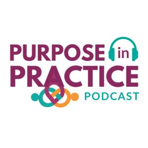 Purpose in Practice
