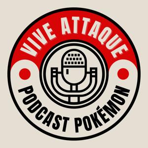 Vive Attaque - Podcast Pokémon