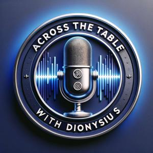 Across The Table with Dionysius