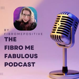 The Fibro Me Fabulous Podcast
