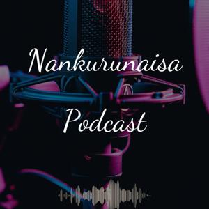 Nankurunaisa Podcast