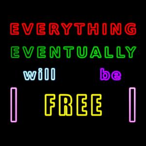 Everything eventually will be free