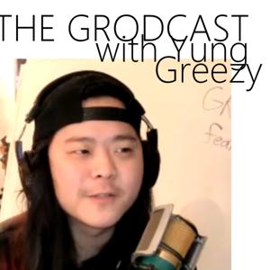 THE GRODCAST with Yung Greezy