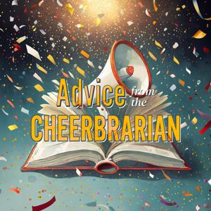 Advice from the Cheerbrarian