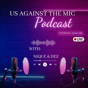 Us Against The Mic Podcast