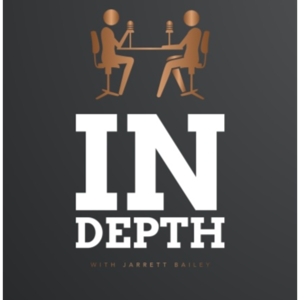 In Depth with Jarrett Bailey