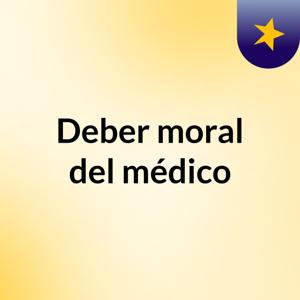 Deber moral del médico