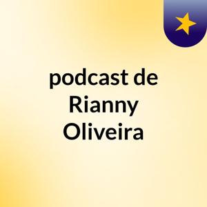 podcast de Rianny Oliveira