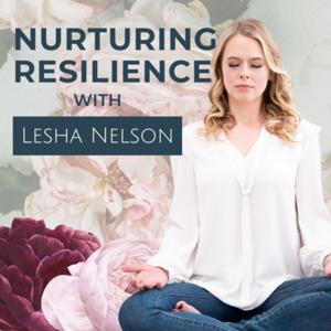 Nurturing Resilience