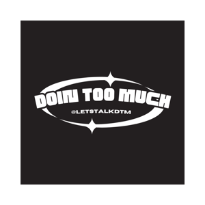 Doin' Too Much