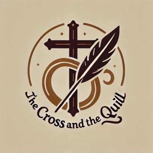 The Cross and the Quill Podcast