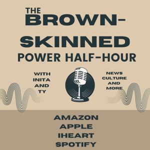 The Brownskinned Power Half-Hour
