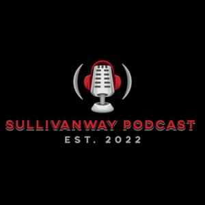 The SullivanWay Podcast