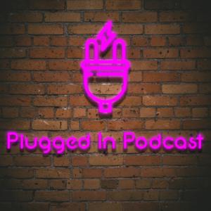 Plugged In Podcast