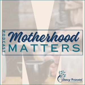 Motherhood Matters- by Dancy Perinatal