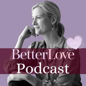 Better Love Podcast