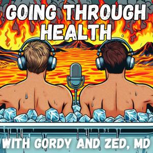 Going Through Health with Gordy and Zed, MD