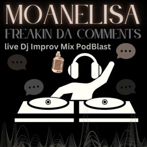 MoanElisa Live - Freakin da comments