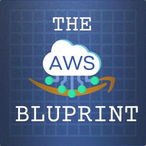 The AWS Blueprint Podcast