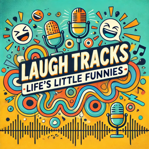 Laugh Tracks: Life's Little Funnies