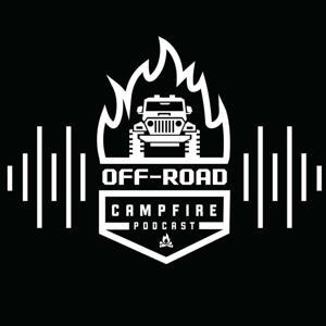 Off-Road Campfire Podcast