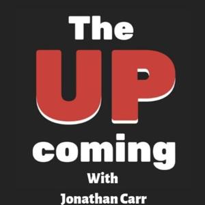The UPcoming with Jonathan Carr