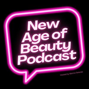 New Age of Beauty Podcast