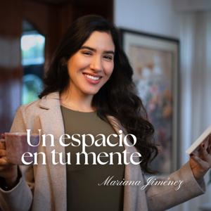 Un Espacio en Tu Mente ~ con Mariana Jiménez