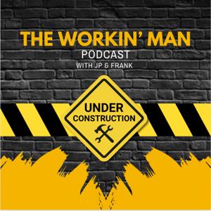 The Workin’ Man Podcast