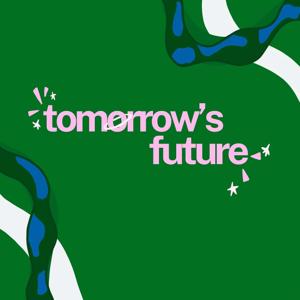 Tomorrow’s Future
