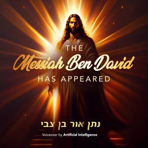 The Messiah Ben David Has Appeared