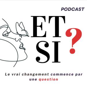 Et si ? - PODCAST