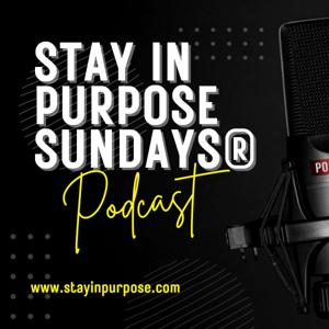 STAY IN PURPOSE SUNDAYS® (SIPS)