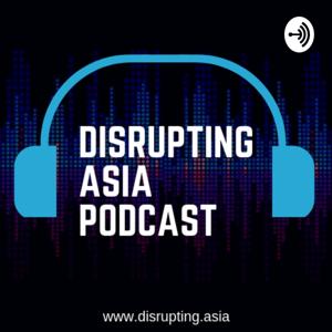 Disrupting Asia