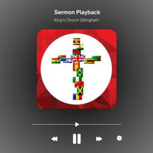 Kings Church Gillingham Sermons Playback