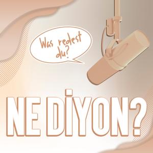 NE DİYON? (Was redest du?)