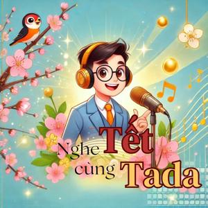 "Nghe" Tết cùng Tada