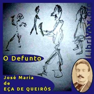 Defunto, O by José Maria de Eça de Queirós (1845 - 1900)