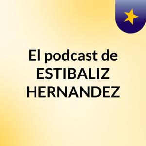 El podcast de ESTIBALIZ HERNANDEZ