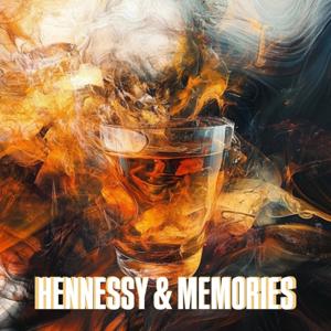 Hennessy & Memories