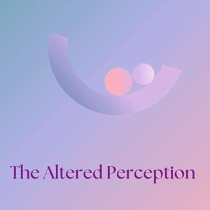 The Altered Perception(TAP)
