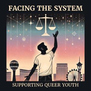Facing the System: Supporting Queer Youth