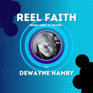 Reel Faith with DeWayne Hamby