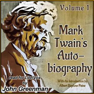 Mark Twain's Autobiography: With An Introduction by Albert Bigelow Paine - Volume I by Mark Twain (1